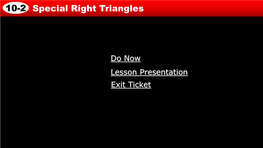 10-2 Special Right Triangles