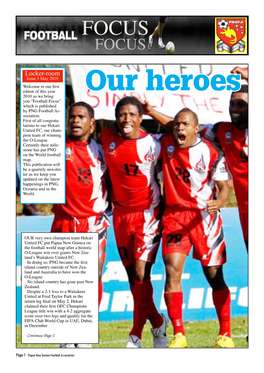 Our Heroes 2010 As We Bring You “Football Focus” Which Is Published by PNG Football As- Sociation