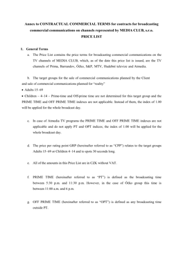 Annex to CONTRACTUAL COMMERCIAL TERMS for Contracts for Broadcasting Commercial Communications on Channels Represented by MEDIA CLUB, S.R.O