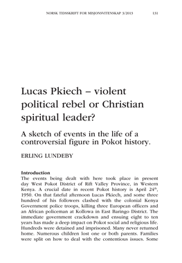 Lucas Pkiech – Violent Political Rebel Or Christian Spiritual Leader? a Sketch of Events in the Life of a Controversial Figure in Pokot History