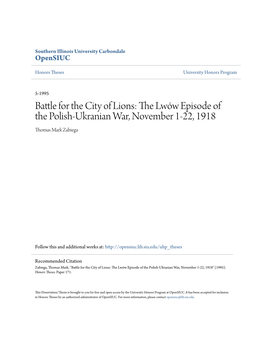 BATTLE for the CITY of LIONS: I' the Lw6w EPISODE of the POLISH-UKRAINIAN WAR, I NOVEMBER 1-22, 1918 I -I F T T THOMAS M