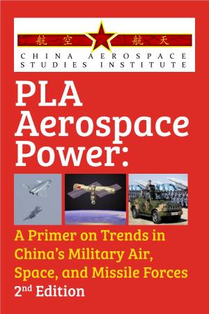 A Primer on Trends in China's Military Air, Space, and Missile Forces