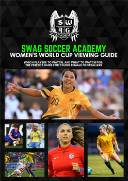 SWAG SOCCER ACADEMY Women's World Cup Viewing Guide This Guide Is for Young Players Watching the Women's World Cup