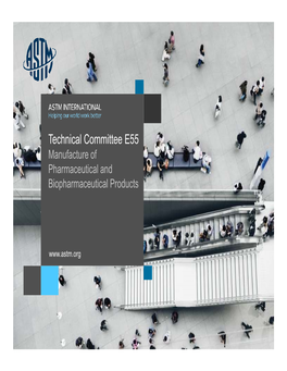 Technical Committee E55 Manufacture of Pharmaceutical and Biopharmaceutical Products