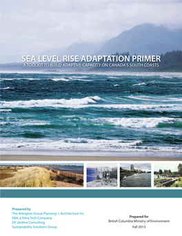 Sea Level Rise Adaptation Primer a Toolkit to Build Adaptive Capacity on Canada’S South Coasts