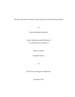 Sub-Linear Algorithms for Shortest Unique Substring and Maximal Unique Matches by Sanjeewa Bandara Senanayaka a Thesis Submitted