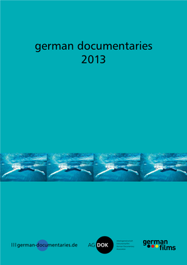 German Documentaries 2013 German Films Is the National Information and Advisory Center for the Promotion of German Films Worldwide