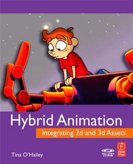 HYBRID ANIMATION This Page Intentionally Left Blank HYBRID ANIMATION Integrating 2D and 3D Assets