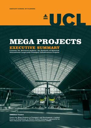 MEGA PROJECTS EXECUTIVE SUMMARY Lessons for Decision-Makers: an Analysis of Selected International Large-Scale Transport Infrastructure Projects