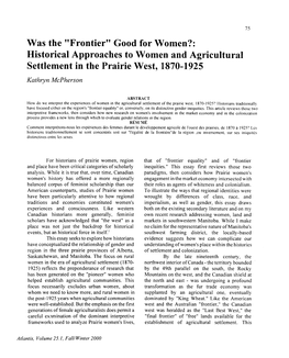 "Frontier" Good for Women?: Historical Approaches to Women and Agricultural Settlement in the Prairie West, 1870-1925 Kathryn Mcpherson