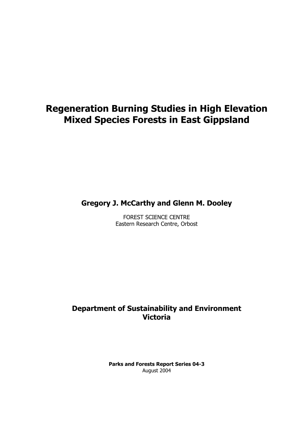 Regeneration Burning Studies in High Elevation Mixed Species Forests in East Gippsland