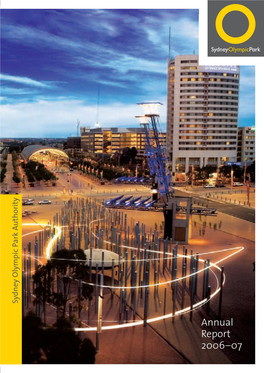 Annual Report 2006–07 Report Annual Sydney Olympic Park Authority Park Olympic Sydney