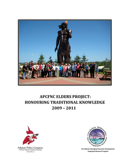 Apcfnc Elders Project: Honouring Traditional Knowledge 2009 – 2011
