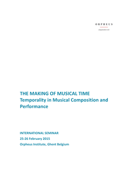 THE MAKING of MUSICAL TIME Temporality in Musical Composition and Performance