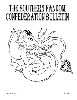 May 2005 the Southern Fandom Confederation Bulletin Volume 8 Number 8 SOUTHERN FANDOM CONFEDERATION BULLETIN