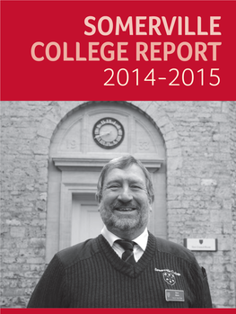 SOMERVILLE COLLEGE REPORT 2014-2015 Somerville College Report 2014-15