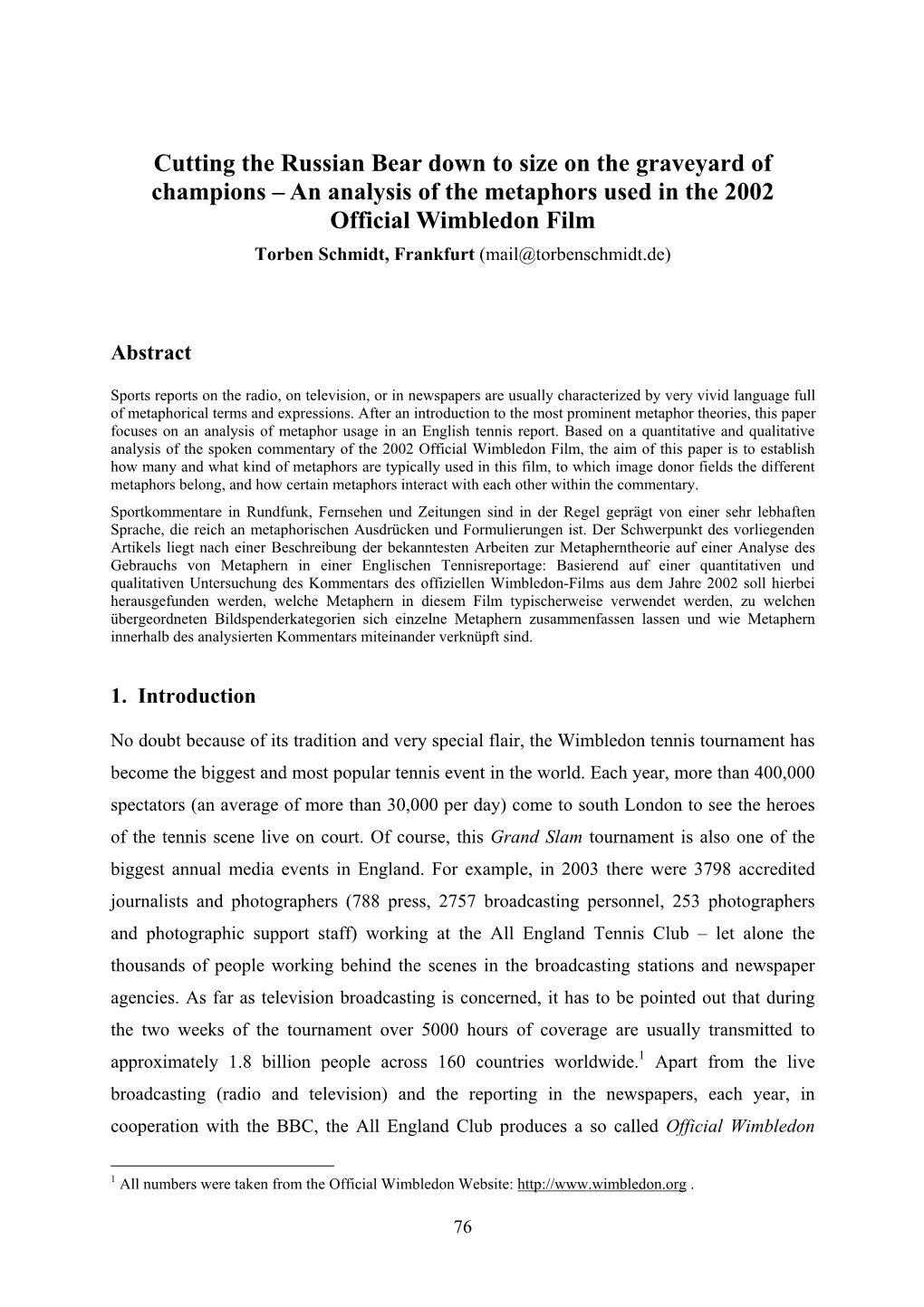 An Analysis of the Metaphors Used in the 2002 Official Wimbledon Film Torben Schmidt, Frankfurt (Mail@Torbenschmidt.De)