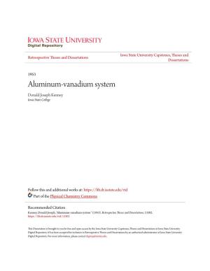 Aluminum-Vanadium System Donald Joseph Kenney Iowa State College