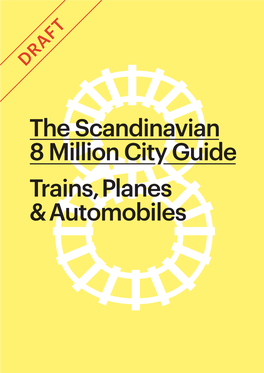 The Scandinavian 8 Million City Guide Trains, Planes & Automobiles