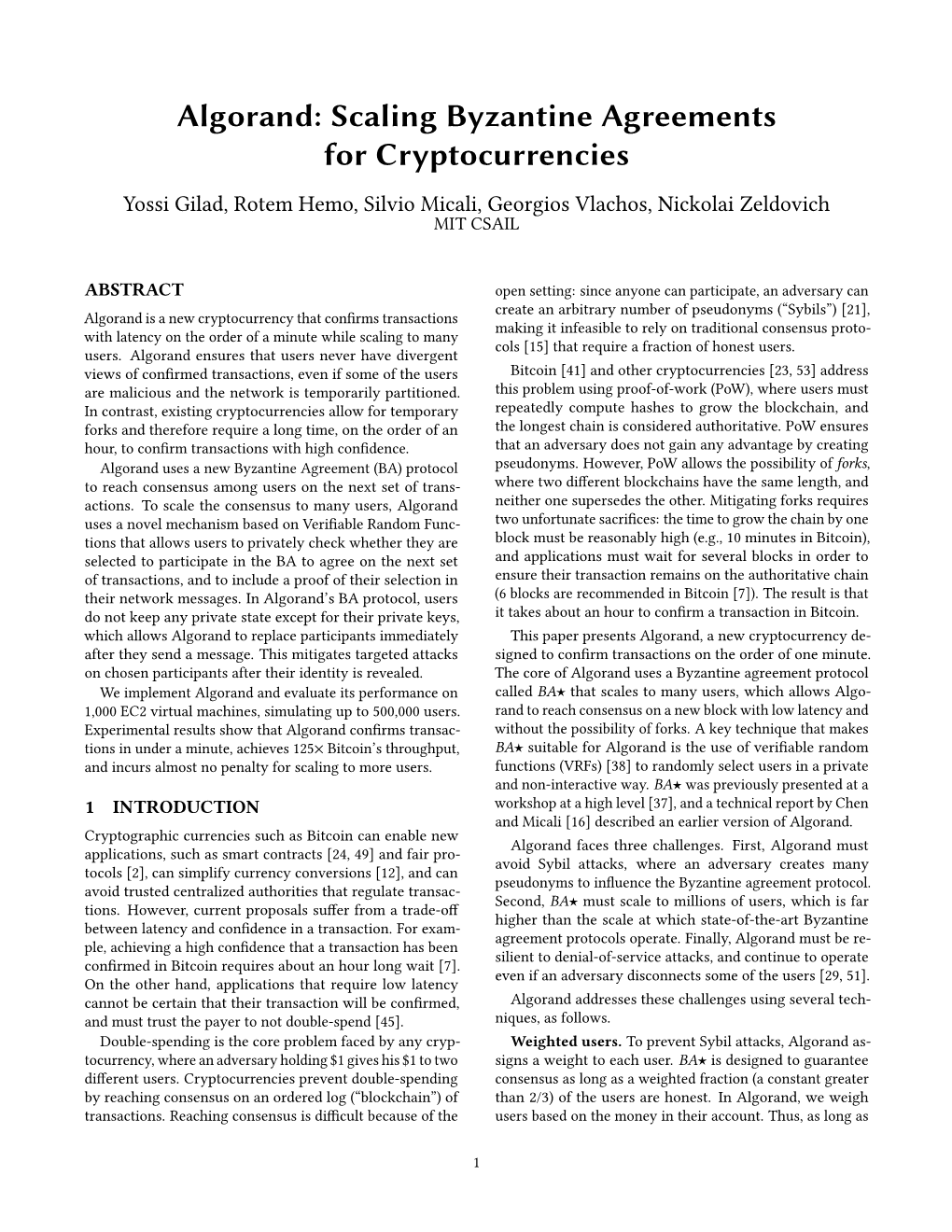 Algorand: Scaling Byzantine Agreements for Cryptocurrencies Yossi Gilad, Rotem Hemo, Silvio Micali, Georgios Vlachos, Nickolai Zeldovich MIT CSAIL