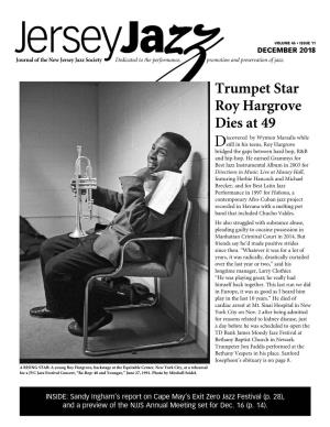 Trumpet Star Roy Hargrove Dies at 49 Iscovered by Wynton Marsalis While Dstill in His Teens, Roy Hargrove Bridged the Gaps Between Hard Bop, R&B and Hip-Hop