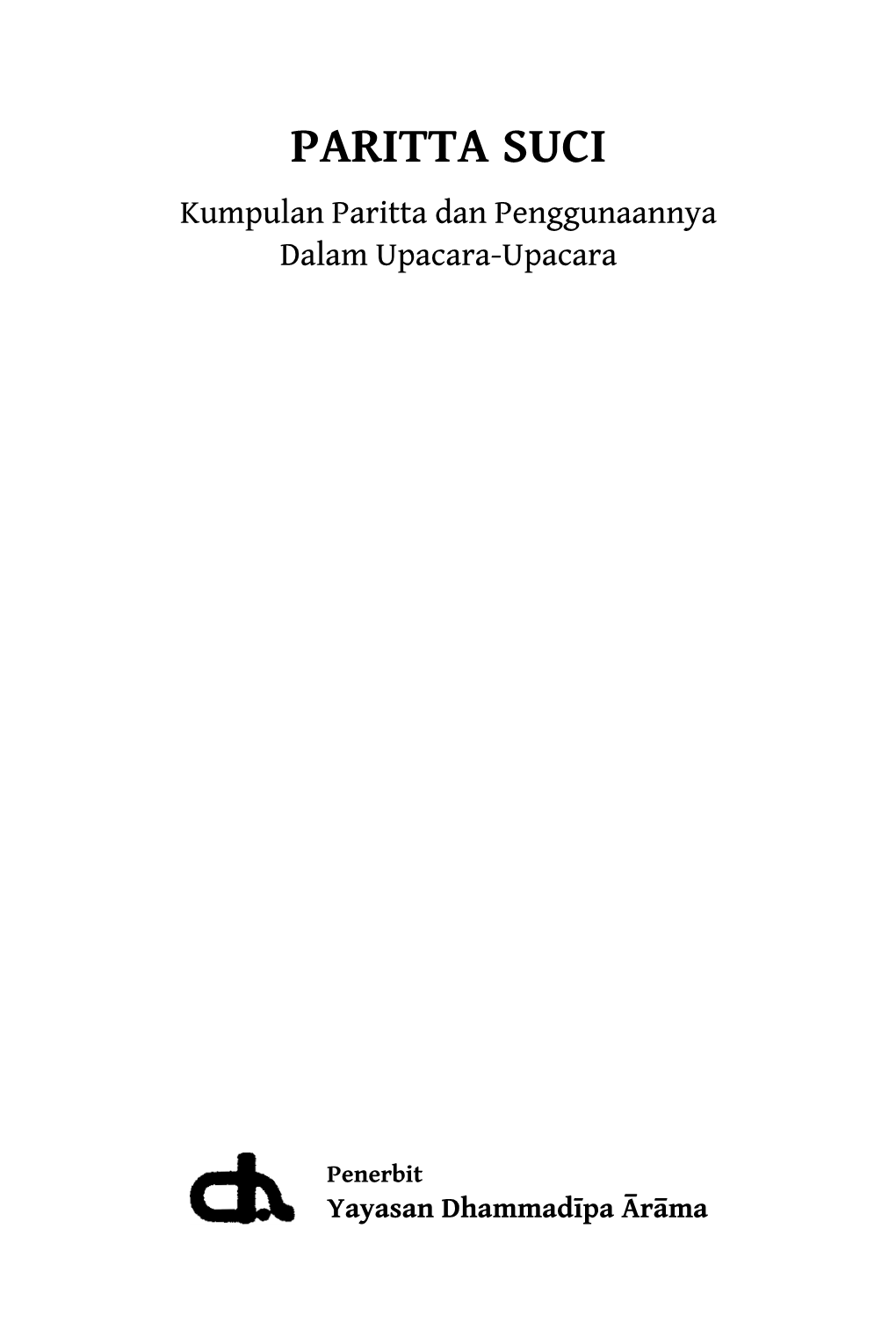 PARITTA SUCI Kumpulan Paritta Dan Penggunaannya Dalam Upacara-Upacara