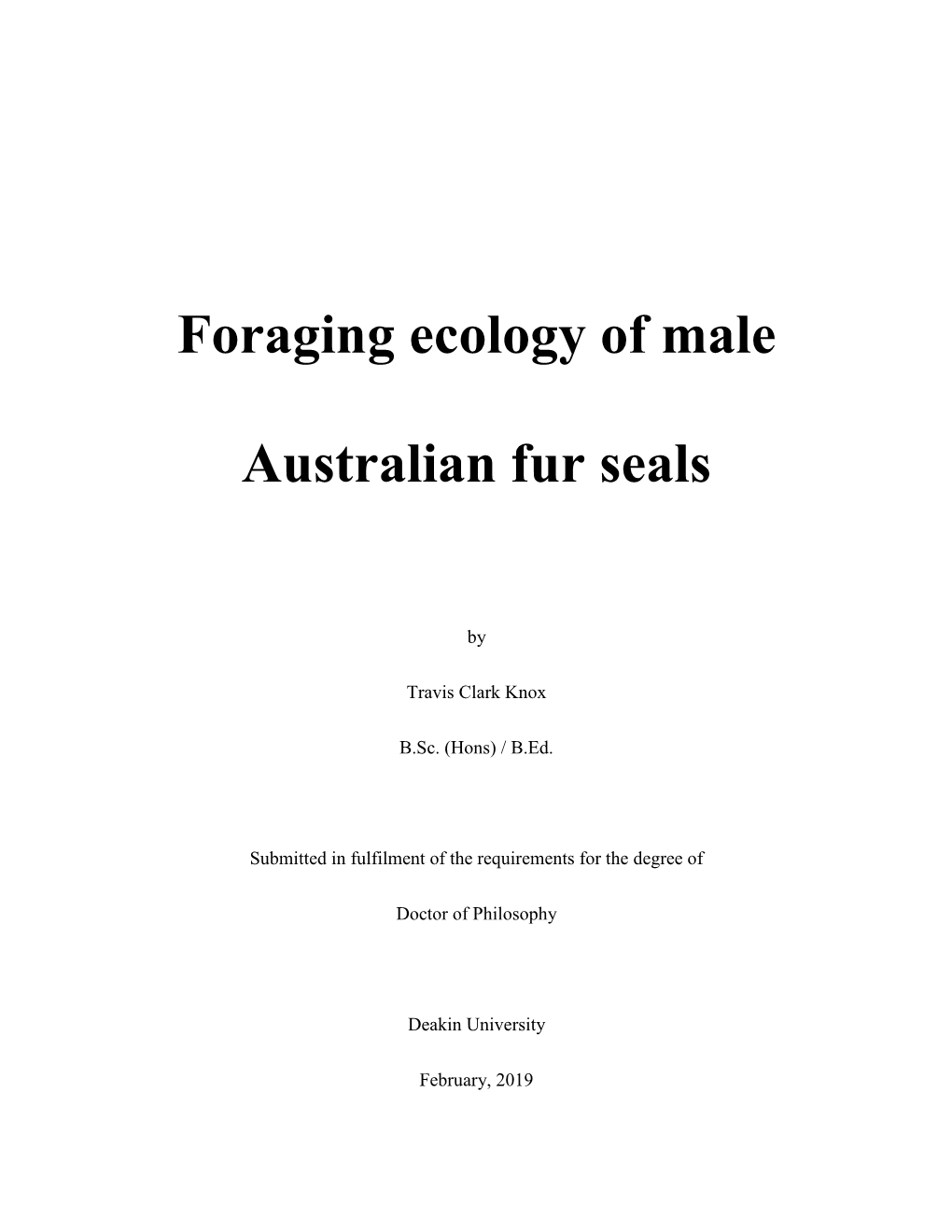 Foraging Ecology of Male Australian Fur Seals and Place This Within the Broader Context of Seal Ecology