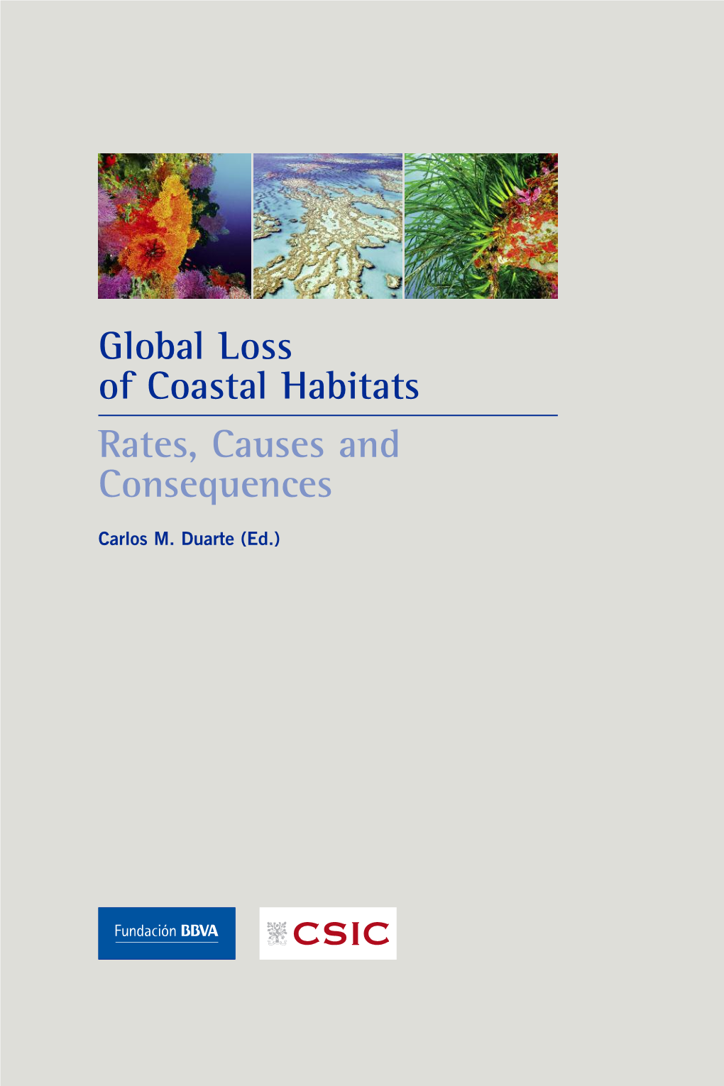 Global Loss of Coastal Habitats Rates, Causes and Consequences Carlos M