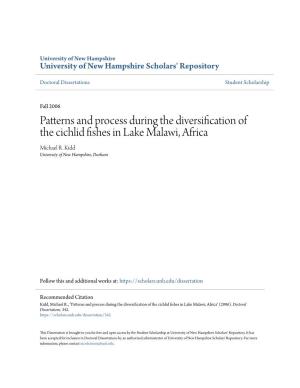 Patterns and Process During the Diversification of the Cichlid Fishes in Lake Malawi, Africa Michael R