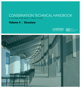 CONSERVATION TECHNICAL HANDBOOK a GUIDE for BEST PRACTICES Volume 4 | Structure Conservation Technical Handbook Volume 4 | Structure