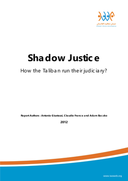Shadow Justice How the Taliban Run Their Judiciary?