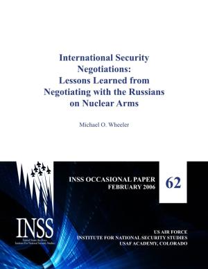 International Security Negotiations: Lessons Learned from Negotiating with the Russians on Nuclear Arms