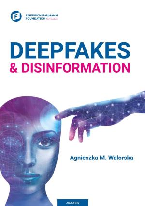 Deepfakes & Disinformation