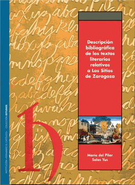 Descripción Bibliográfica De Los Textos Literarios Relativos a Los Sitios De Zaragoza
