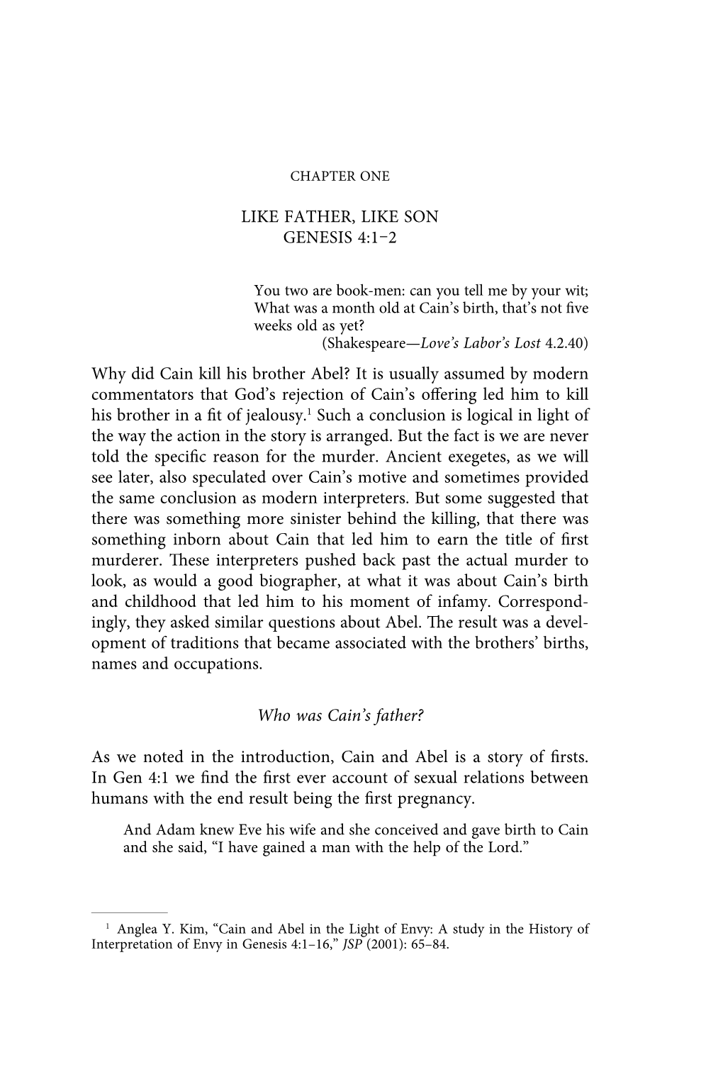 LIKE FATHER, LIKE SON GENESIS 4:1–2 Why Did Cain Kill His Brother Abel?