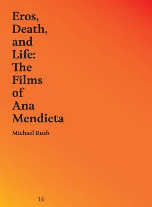 The Films of Ana Mendieta Michael Rush