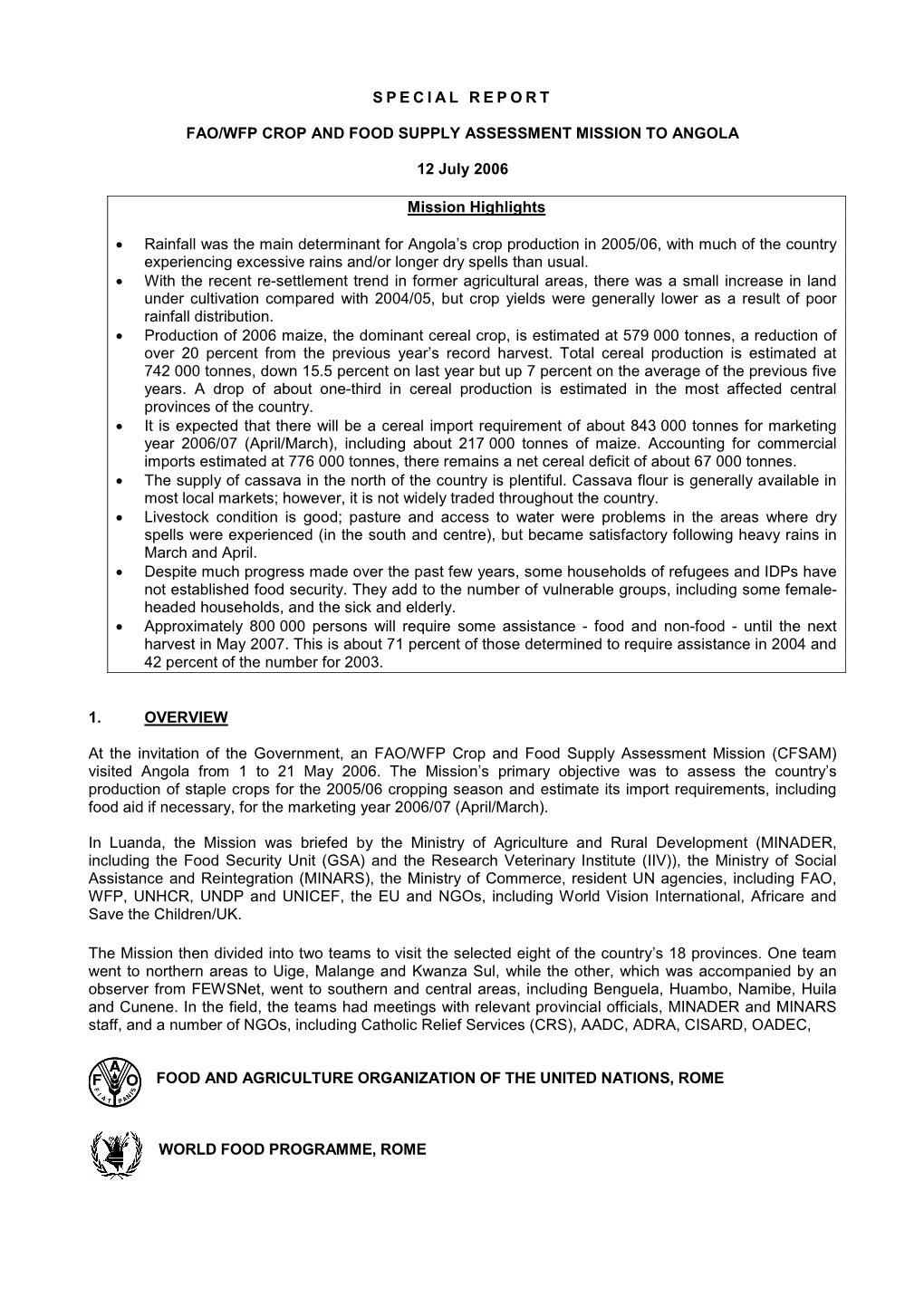 SPECIAL REPORT FAO/WFP CROP and FOOD SUPPLY ASSESSMENT MISSION to ANGOLA 12 July 2006 Mission Highlights • Rainfall Was the Ma