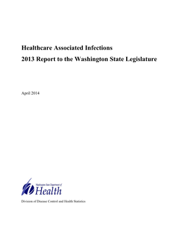 Healthcare Associated Infections 2013 Report to the Wasington State