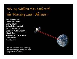 The 24 Million Km Link with the Mercury Laser Altimeter