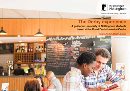 The Derby Experience a Guide for University of Nottingham Students Based at the Royal Derby Hospital Centre Contents Introducing Derby