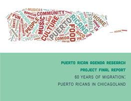 Puerto Rican Agenda Research Project Final Report 60 Years of Migration: Puerto Ricans in Chicagoland About the Puerto Rican Agenda