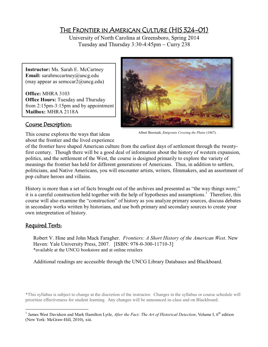 THE FRONTIER in AMERICAN CULTURE (HIS 324-01) University of North Carolina at Greensboro, Spring 2014 Tuesday and Thursday 3:30-4:45Pm ~ Curry 238