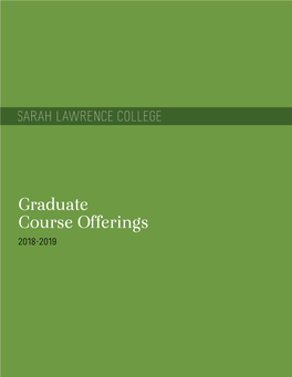 Graduate Studies Programs at Sarah Lawrence College 2018-2019