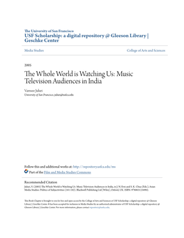 The Whole World Is Watching Us: Music Television Audiences in India Vamsee Juluri University of San Francisco, Juluri@Usfca.Edu