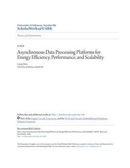 Asynchronous Data Processing Platforms for Energy Efficiency, Performance, and Scalability Liang Men University of Arkansas, Fayetteville