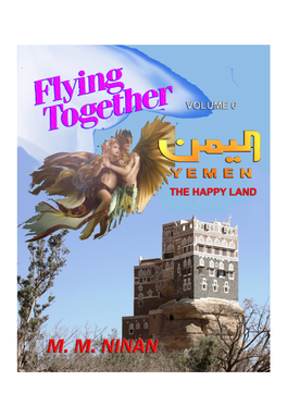 Flying Together - Volume 6 Yemen: the Happy Land M.M.Ninan
