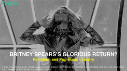 BRITNEY SPEARS’S GLORIOUS RETURN? Feminism and Pop Music Industry