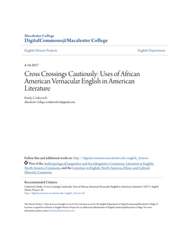 Cross Crossings Cautiously: Uses of African American Vernacular English in American Literature Emily Crnkovich Macalester College, Ecrnkovich13@Gmail.Com