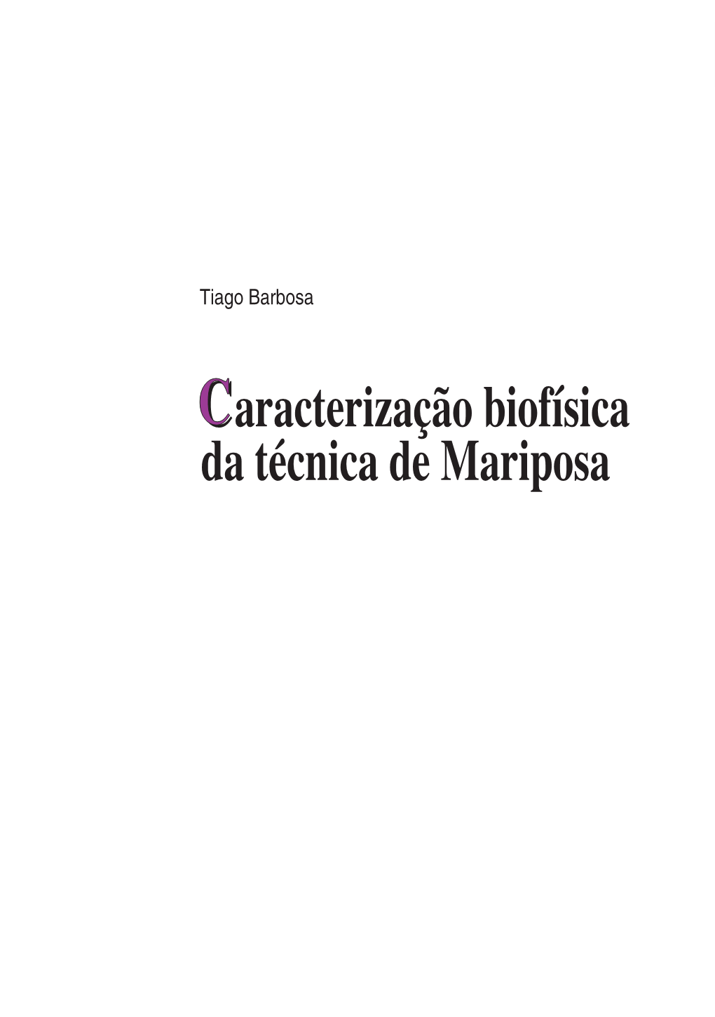 69 Tiago Barbosa Ccaracterização Biofísica Da Técnica De Mariposa