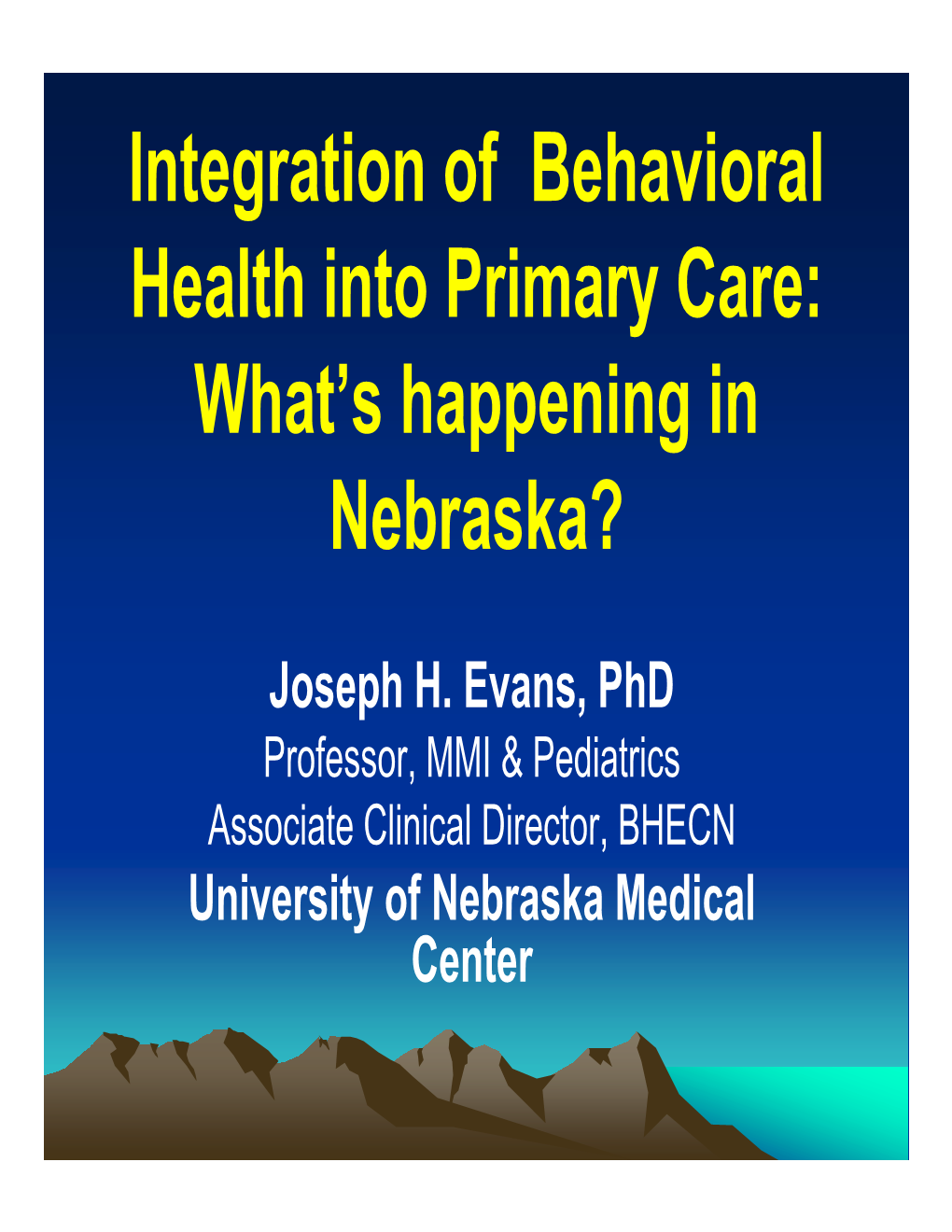 Integration of Behavioral Health Into Primary Care: What's Happening in Nebraska?